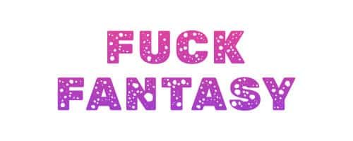 Fuck Fantasy